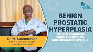 Apollo Hospitals  FAQs on Benign Prostatic Hyperplasia  Dr N Subramanian [upl. by Enitram]