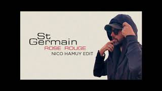 St Germain  Rose Rouge Nico Hamuy Edit [upl. by Hunt506]