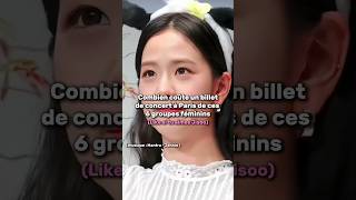 Combien coûte un billet de concert à Paris de ces 6 groupes féminins 🎀🎤 kpop viral youtubeshorts [upl. by Pietrek]