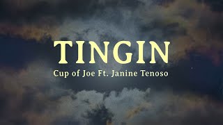 Cup of Joe Janine Teñoso  quotTinginquot Lyrics [upl. by Arrac]