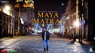 Pramod Moktan  MAYA MATRAI Official music video [upl. by Alyosha]