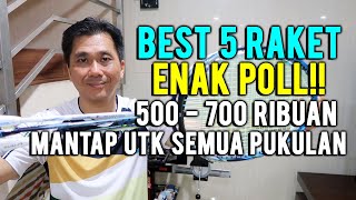 BEST 5 RAKET ENAK POLL 500  700 RIBUAN [upl. by Adler525]