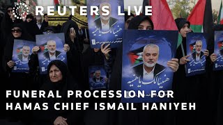 LIVE Iran holds funeral procession for Hamas chief Ismail Haniyeh  REUTERS [upl. by Allsun]