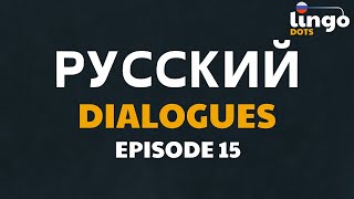 Easy Russian Dialogues 15  Russian From Scratch [upl. by Assenal]