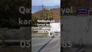 İlisu yolunun kənarında sənədli torpaq satılır 0506478185 [upl. by Kawai]