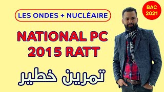 2 BAC Biof  Les Ondes  Nucléaire National PC 2015 Ratt Exercice  Correction  Prof Noureddine [upl. by Nohcim]