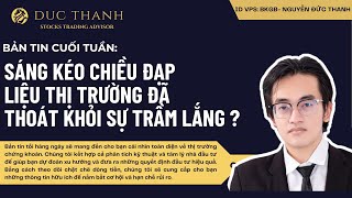 🔥🔥BẢN TIN CUỐI TUẦN 19102024 SÁNG KÉO CHIỀU ĐẠP quotLIỆU THỊ TRƯỜNG ĐÃ THOÁT KHỎI SỰ TRẦM LẮNGquot 🍀 [upl. by Koressa389]