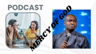 Deep dive Podcast on the The Mercy OF God by Apostle Joshua Selman [upl. by Tammy]