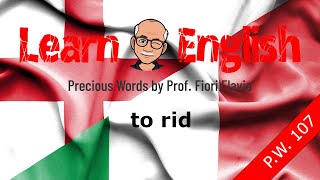 Learn English  No 107 Come si dice in italiano TO RID  Precious Word No 107 by Fiori Flavio [upl. by Genesia]