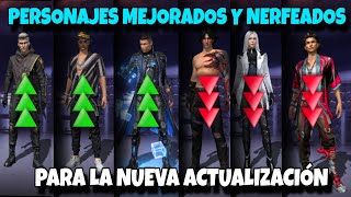 PERSONAJES MEJORADOS Y NERFEADOS PARA LA NUEVA ACTUALIZACIÓN 🤩 FREE FIRE SERVIDOR AVANZADO [upl. by Ayhtnic]