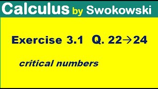 Calculus by Swokowski Exercise 31 Q 22 23 24 critical numbers of a function [upl. by Ylak220]