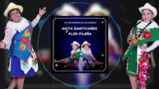 Anita Santivañez Flor Pileña  PUEBLO DE YAUYOS Oficial LyricLetra Video [upl. by Anayk]