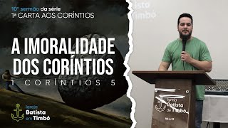 A imoralidade dos coríntios  1 Coríntios 5  batistaemtimbo [upl. by Berne851]