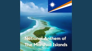 National Anthem of The Marshall Islands [upl. by Irovi335]