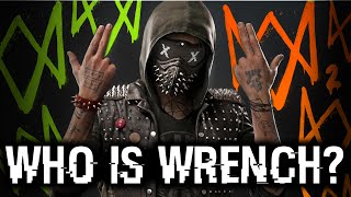 Watch Dogs 2  Who is Wrench [upl. by Amaryllis]