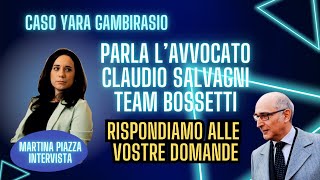 CASO YARA GAMBIRASIO  MASSIMO BOSSETTI  RISPONDE LAVV SALVAGNI CLAUDIO [upl. by Amaso]