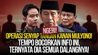 NGERI OPERASI SENYAP TANGAN KANAN MULYONO TEMPO BOCORKAN INFO INI TERNYATA DIA SEMUA DALANGNYA [upl. by Anidualc]