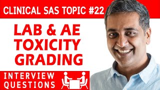 Clinical SAS Interview question 22  Lab Toxicity Grading AND Adverse Event Toxicity Grading [upl. by Wildermuth]