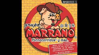 Grupo Marrano  Por Tus Pujidos Nos Pescaron [upl. by Hummel]