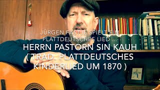 Herrn Pastorn sin Kauh  Trad plattdeutsches Kinderlied 1870 aus Norddeutschland   hier v JF [upl. by Raimundo]