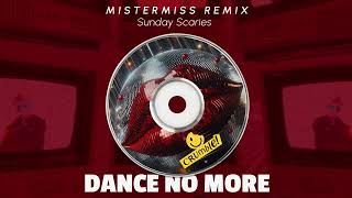 Sunday Scaries  Dance No More MISTERMISS REMIX [upl. by Kazue]