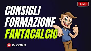 LIVE CONSIGLI FANTACALCIO 10 Giornata Serie A  Dubbi di formazione [upl. by Bear]