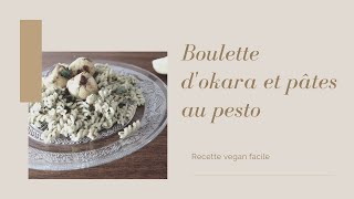 Recette vegan facile  Pâtes au pesto et boulettes dOkara [upl. by Aletha]