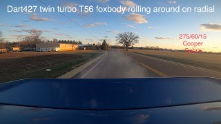 Sbf Dart427 TT 6speed Foxbody Rolling around on Cooper Cobra all season radials [upl. by Saduj]