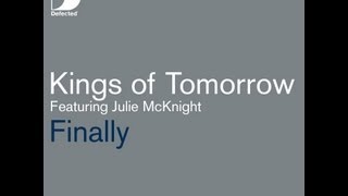 Kings of Tomorrow featuring Julie McKnight  Finally Danny Tenaglia Return To Paradise Mix [upl. by Zerla]