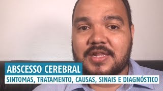 Abscesso Cerebral Sintomas tratamento causas sinais e diagnóstico [upl. by Leifeste]