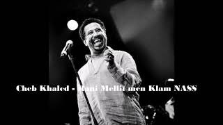 Cheb Khaled  Melit men klam nass [upl. by Torras]