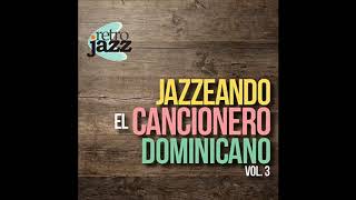 Jazz Dominicano  Vol 3 [upl. by Dodi259]