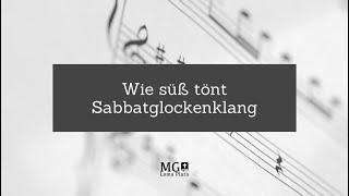 Wie süß tönt Sabbatglockenklang [upl. by Remo]