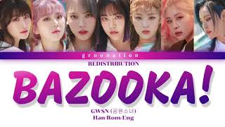 REDISTRIBUTED OT7 GWSN 공원소녀 quotBAZOOKAquot Color Coded Lyrics  HanRomEng [upl. by Neerac299]