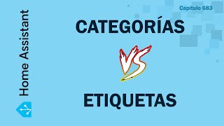 Categorías vs Etiquetas en Home Assistant [upl. by Linden]