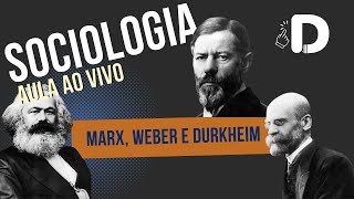 Marx Weber e Durkheim  Sociologia Clássica  Aula ao vivo Enem 2024 [upl. by Ysnil]