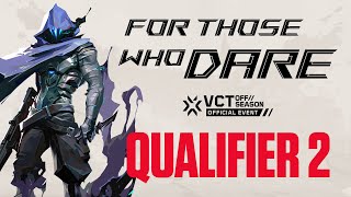 ASUS ROG  For Those Who Dare Qualifier 2  Valorant VCT OffSeason Official Event [upl. by Hillinck]