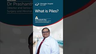 Understanding Piles Causes Symptoms and Prevention with Dr Prashanth Rao  Gleneagles Hospital [upl. by Feliks]