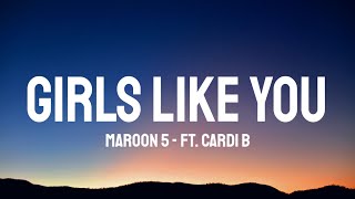 Maroon 5  Girls Like You Lyrics ft Cardi B [upl. by Hahcim]