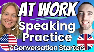 How to Start an English Conversation at Work  Speaking Practice and Small Talk  American amp British [upl. by Mercola]