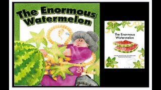 The Enormous Watermelon  a short read for kids [upl. by Iy736]