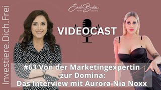 63 Von der Marketingexpertin zur Domina Das Interview mit Aurora Nia Noxx [upl. by Akoyin]