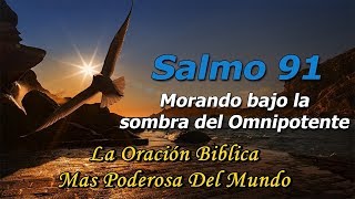 🔴 SALMO 91 La Oración Bíblica De Protección Mas Poderosa [upl. by Brinna]