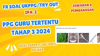 SOAL FR UKPPG TRY OUT PMM IPA  PILOTING GURU TERTENTU 2024 [upl. by Araem]