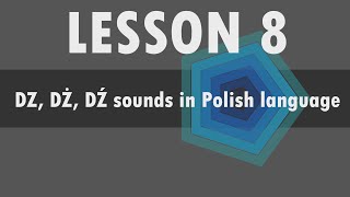 Lesson 8 – Polish alphabet DZ DŻ DŹ and DZI sounds in Polish language [upl. by Micaela]