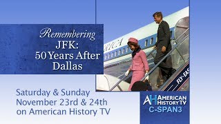 Remembering JFK 50 Years After Dallas  Nov 23 amp 24 on CSPAN3 [upl. by Carilla600]