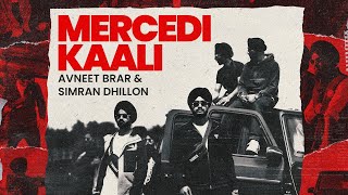 MERCEDI KAALI  AVNEET BRAR  SIMRAN DHILLON  JS PRODUCTIONS OFFICIAL MUSIC VIDEO [upl. by Yreva]