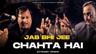 JAB BHI JEE CHAHTA HAI REMIX  NUSRAT FATEH ALI KHAN X VIBRONO  EXTENDED VERSION [upl. by Aicylla168]