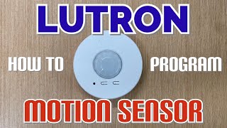 Lutron Motion Sensor Programming [upl. by Kendell]