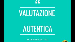 Valutazione autentica e rubric riflessioni ed esempi [upl. by Boor157]